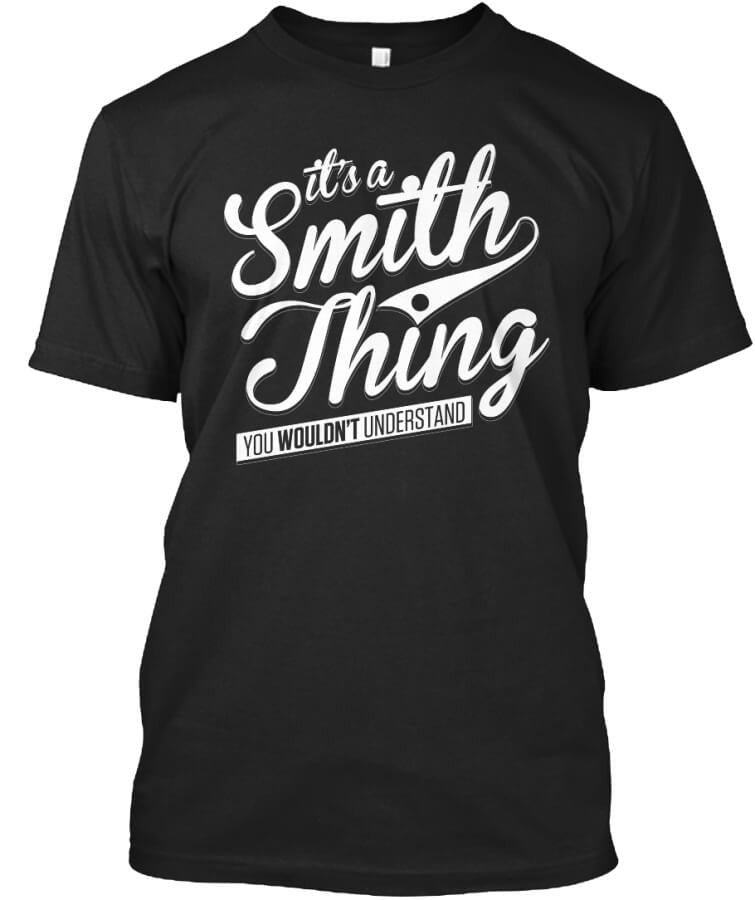 IT'S A SMITH THING! IT'S A SMITH THING!