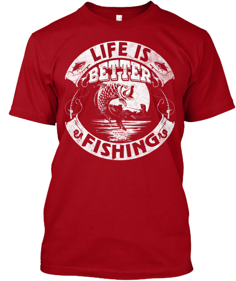 Life Is Better Fishing Life Is Better Fishing