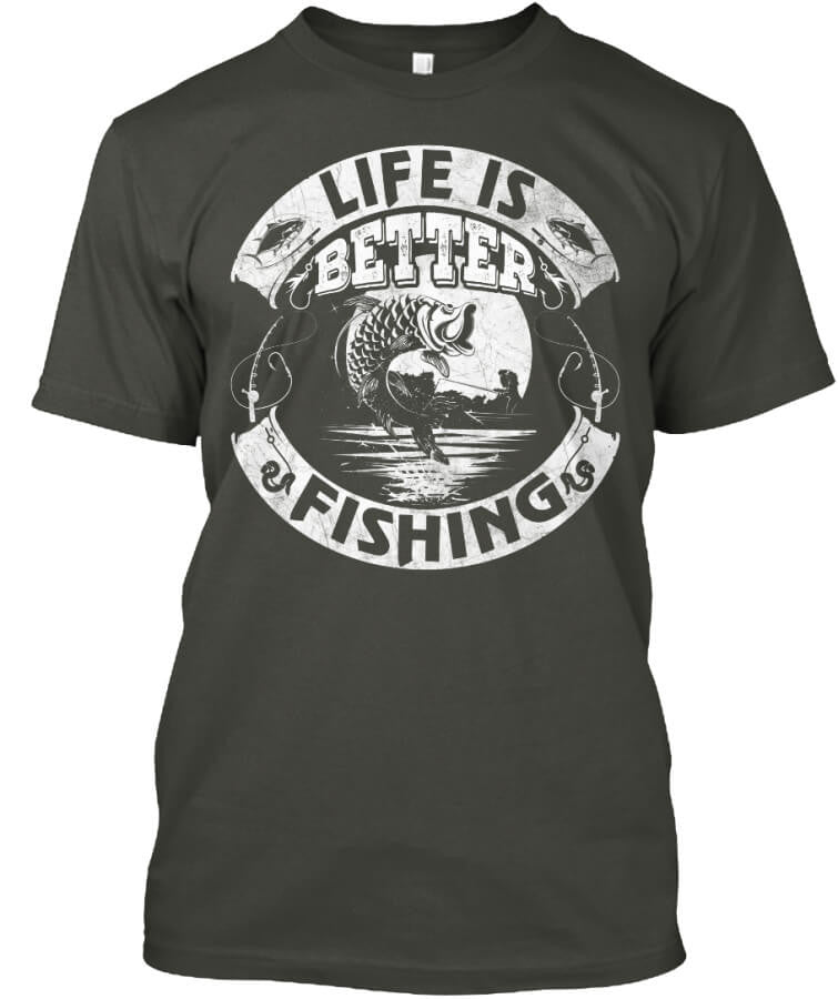Life Is Better Fishing Life Is Better Fishing