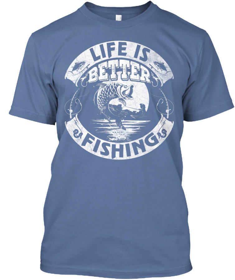 Life Is Better Fishing Life Is Better Fishing