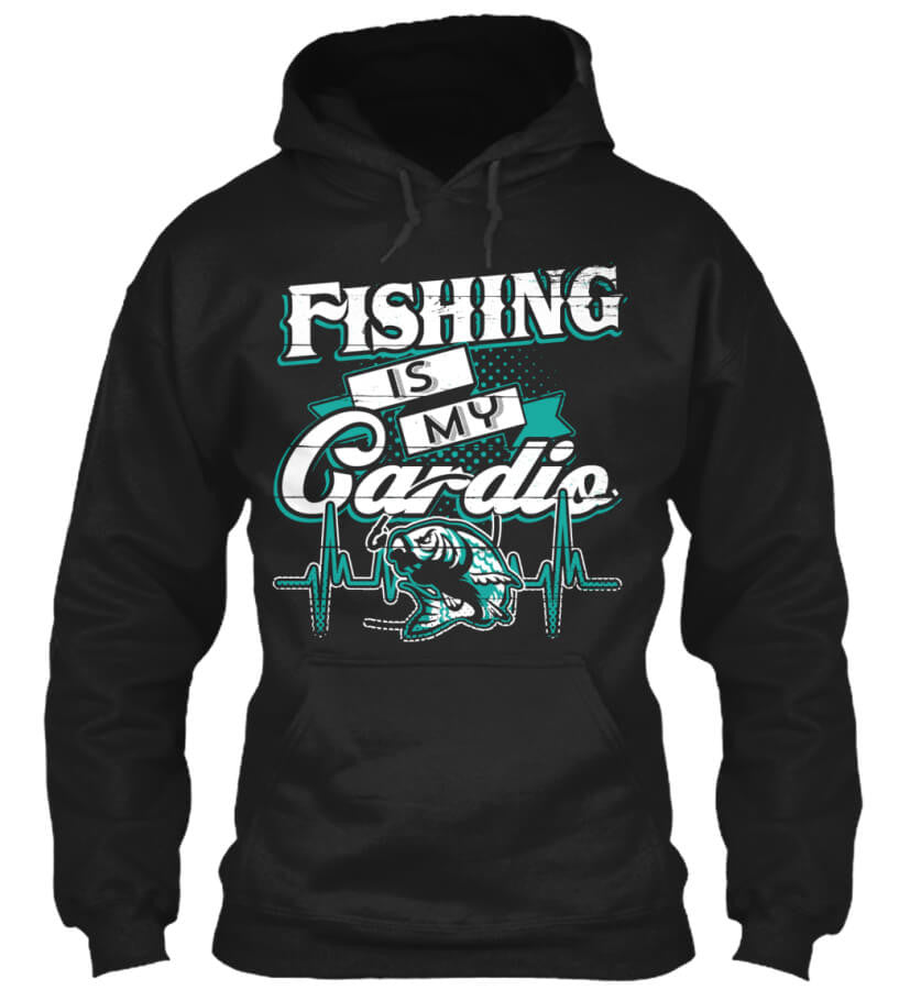 Fishing Is My Cardio