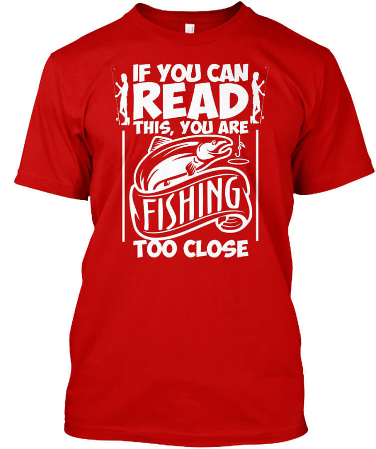 You're Fishing Too Close