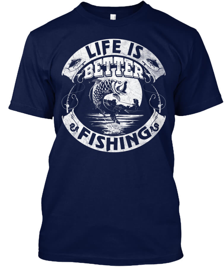 Life Is Better Fishing